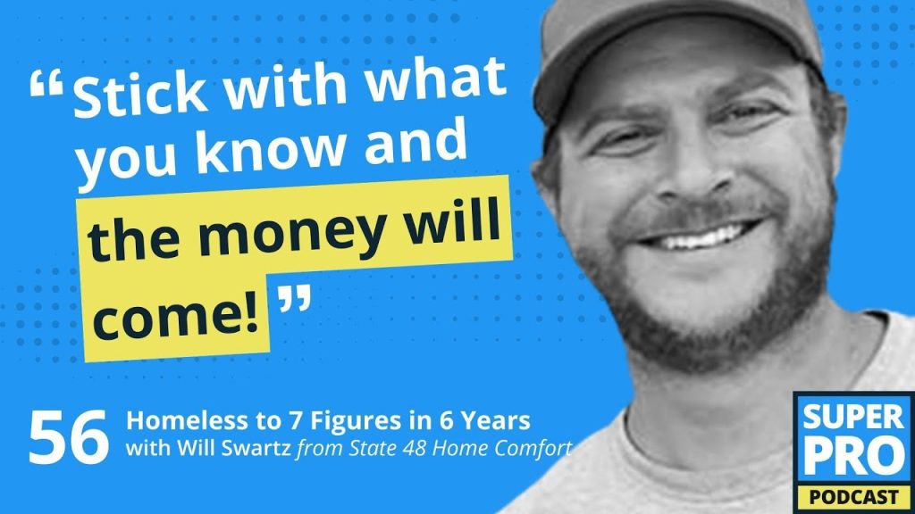Superpro Podcast #56: Homeless to 7 Figures in 6 Years – Will Swartz