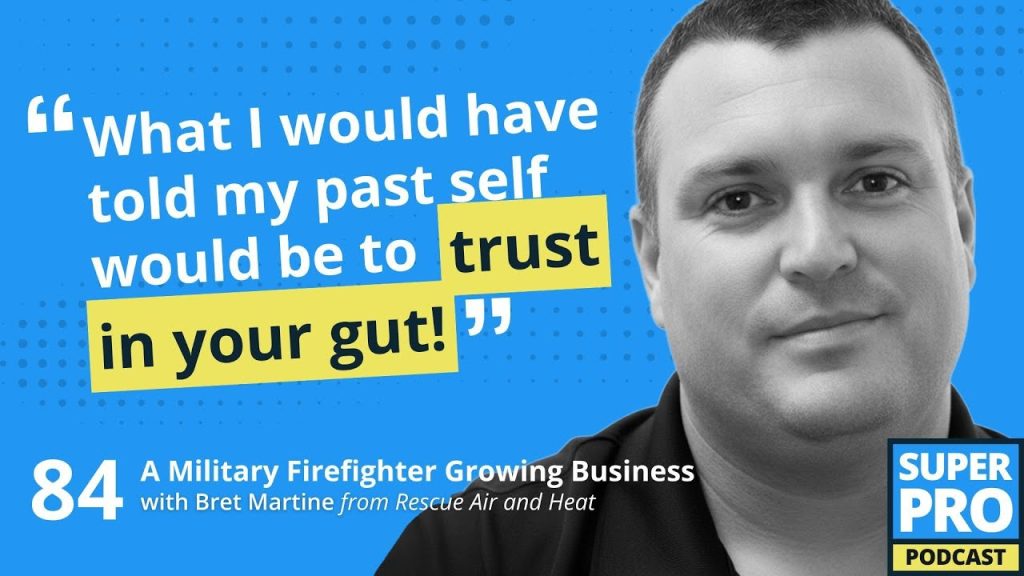 Superpro Podcast #84: A Military Firefighter Growing Business – Bret Martine