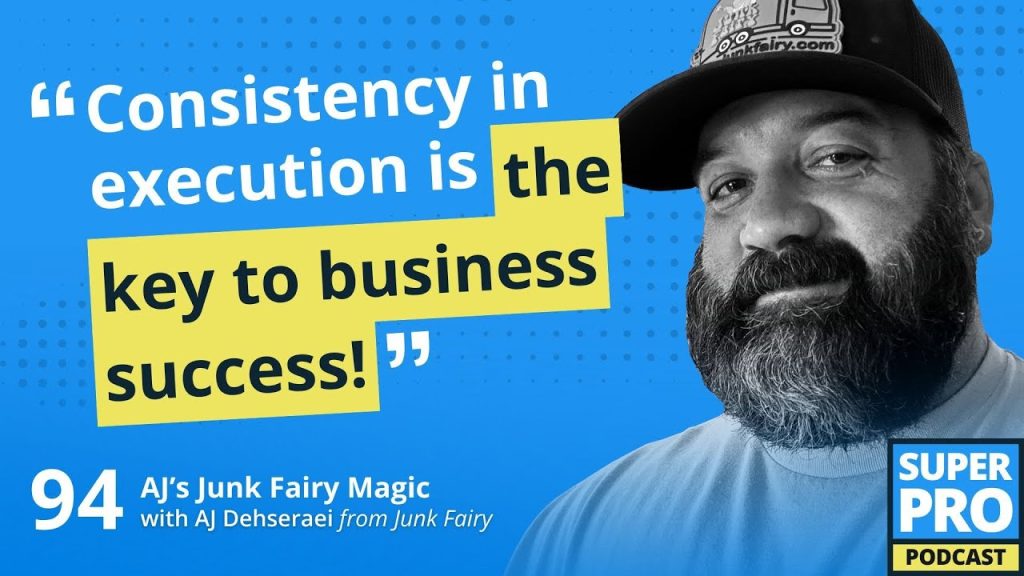 Superpro Podcast #94: AJ’s Junk Fairy Magic – AJ Dehseraei