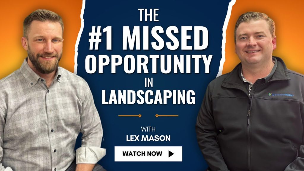 The #1 Missed Opportunity in Landscaping (And How to Fix It)