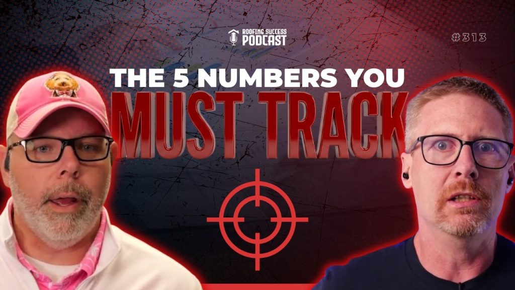 The 5 Numbers Every Roofing Contractor Must Track with Jon Broce