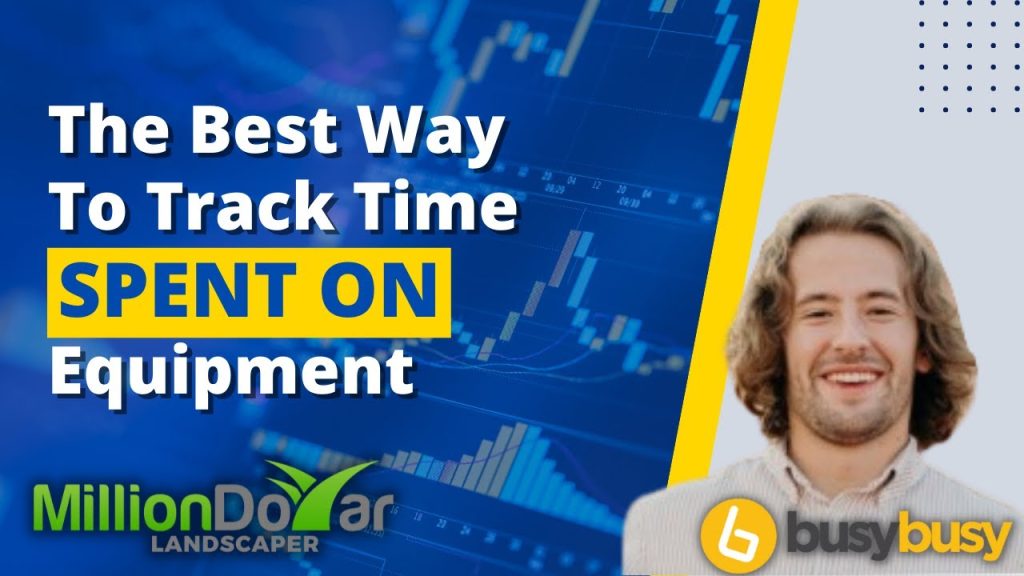 The Best Way to Track Time Spent on Equipment for Landscaping Jobs