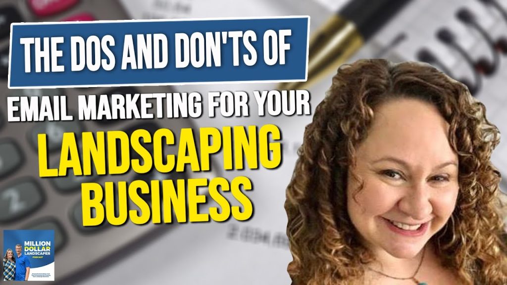 The Dos and Don’ts of Email Marketing for your Landscaping Business