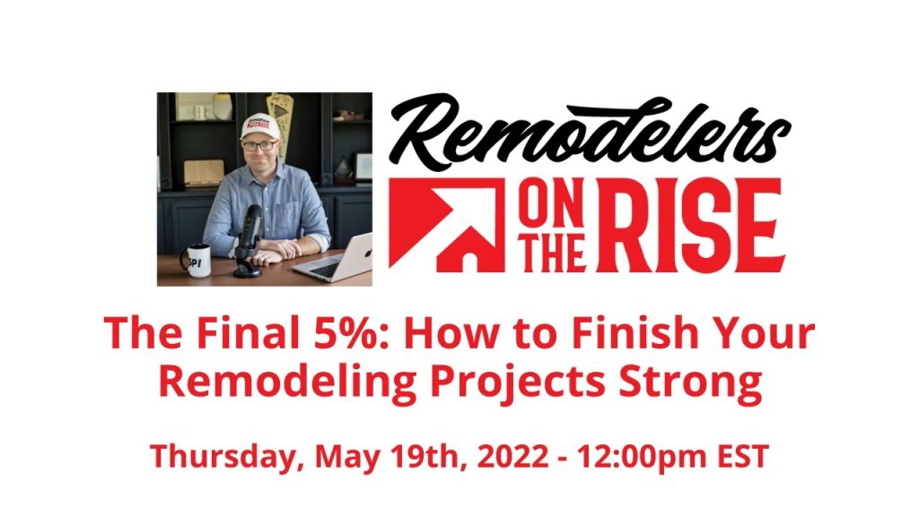 The Final 5%: How to Finish Your Remodeling Projects Strong