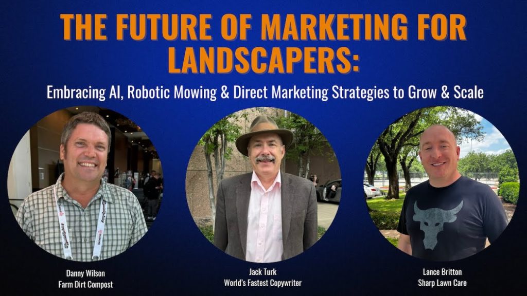 The Future of Marketing for Landscapers: Embracing AI, Robotic Mowing & Strategies to Grow & Scale