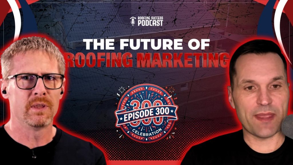 The Future of Roofing Marketing: AI, Estimates, and Visibility with Marcus Sheridan