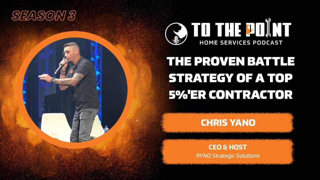The Proven Battle Strategy of a Top 5%’er Contractor | Ep. 129 w/ Chris Yano