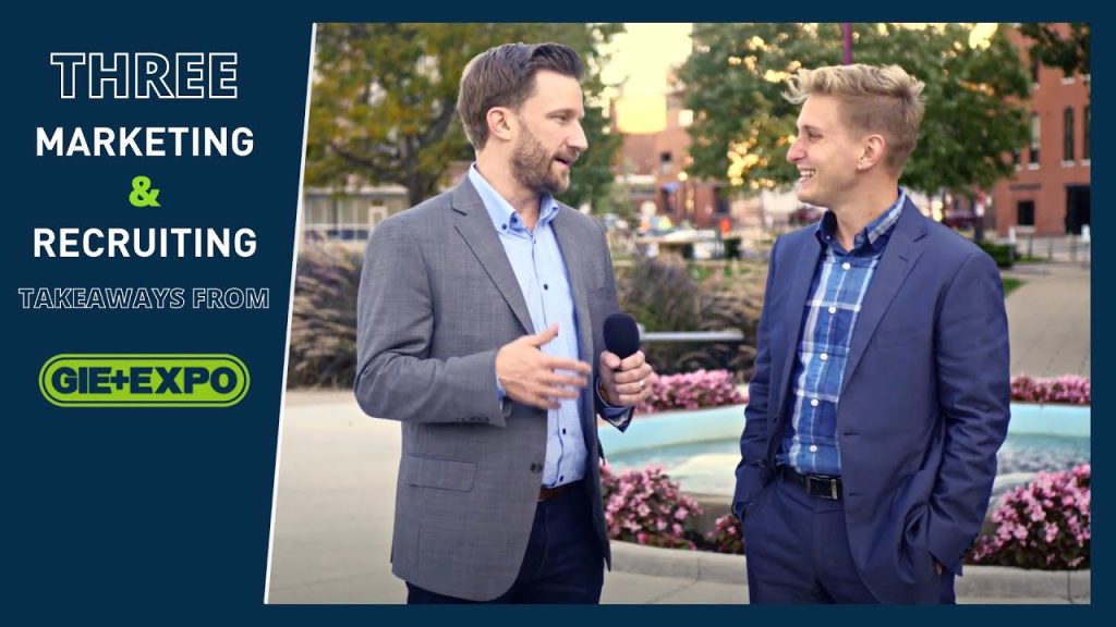 Three Marketing + Recruiting Takeaways From 2021 GIE+ EXPO