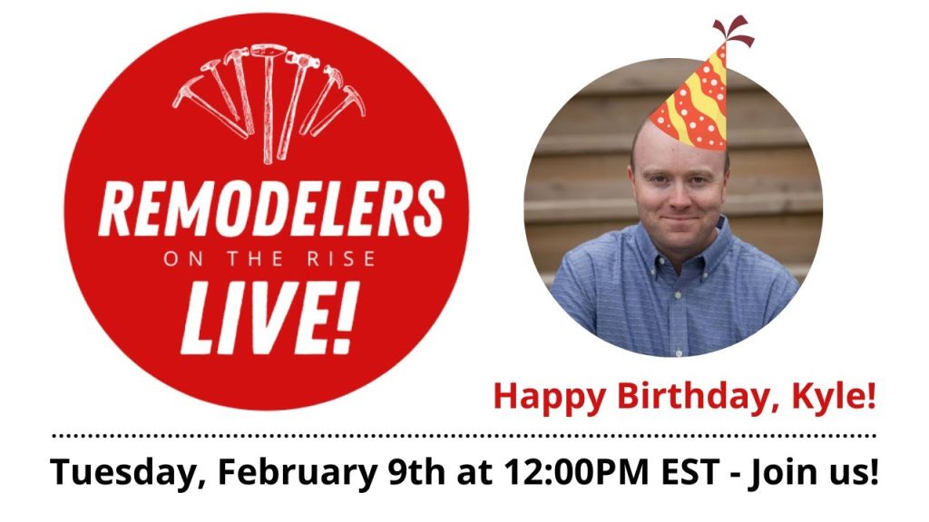 Tuesday, February 9th, 2021 – Remodelers on the Rise