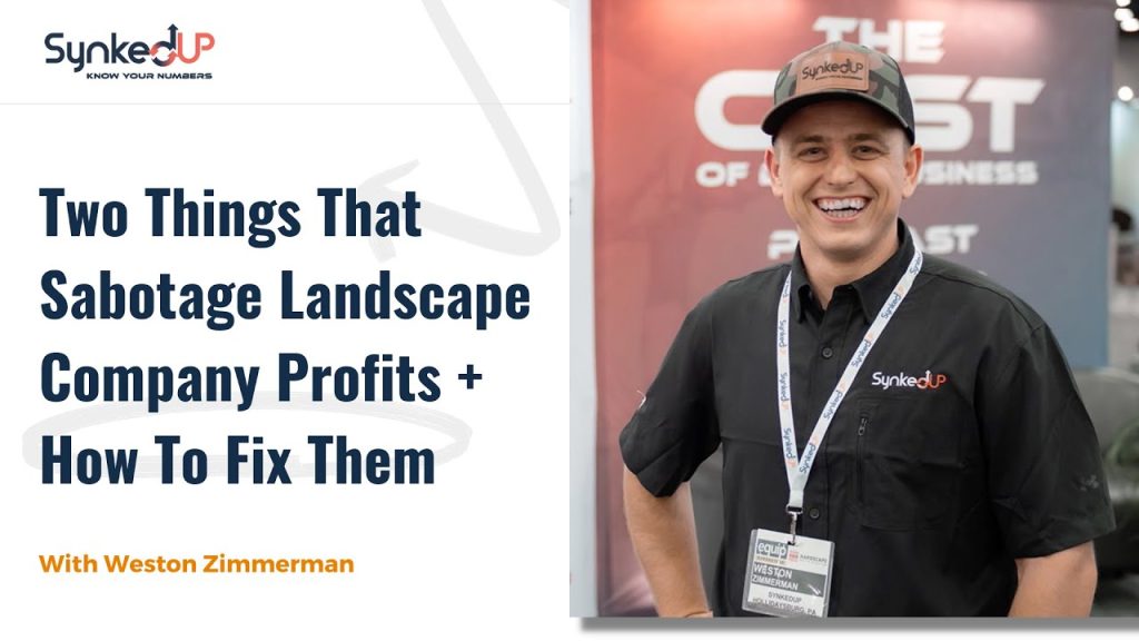 Two Things That Sabotage Landscape Company Profits + How To Fix Them