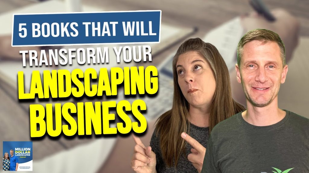 Unlock the Secrets to Business Success 5 Must Read Books for Landscaping Entrepreneurs