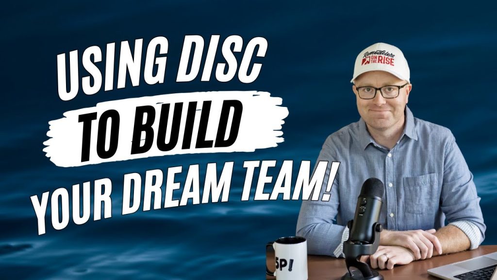 Using DISC to Build Your Dream Remodeling Team