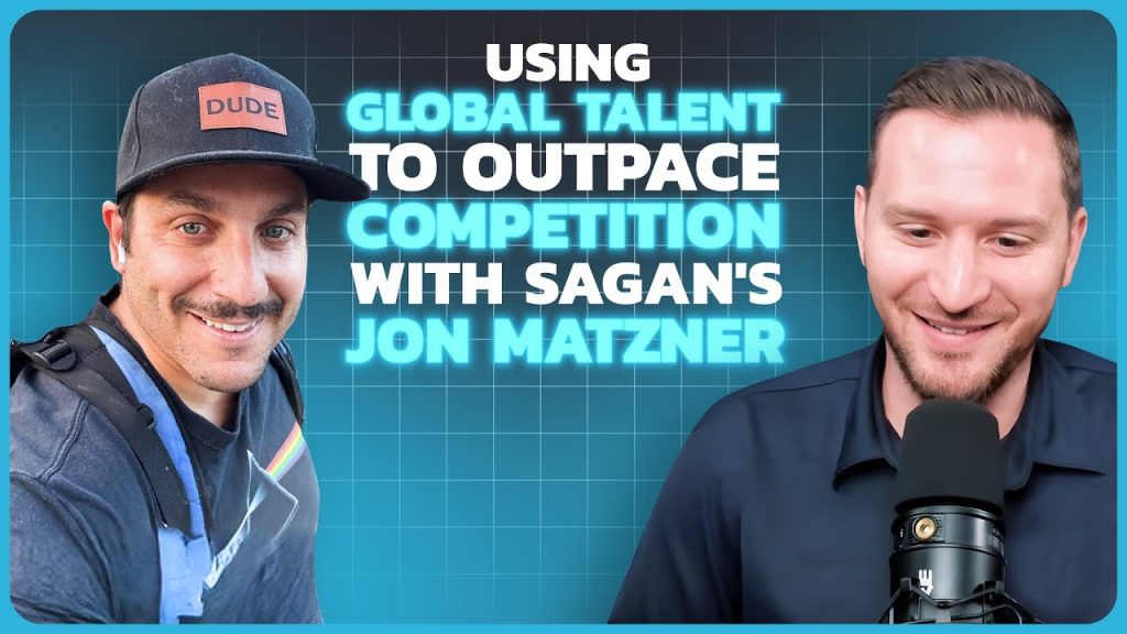 Using Global Talent to Outpace Competition with Sagan’s Jon Matzner – Owned and Operated Podcast