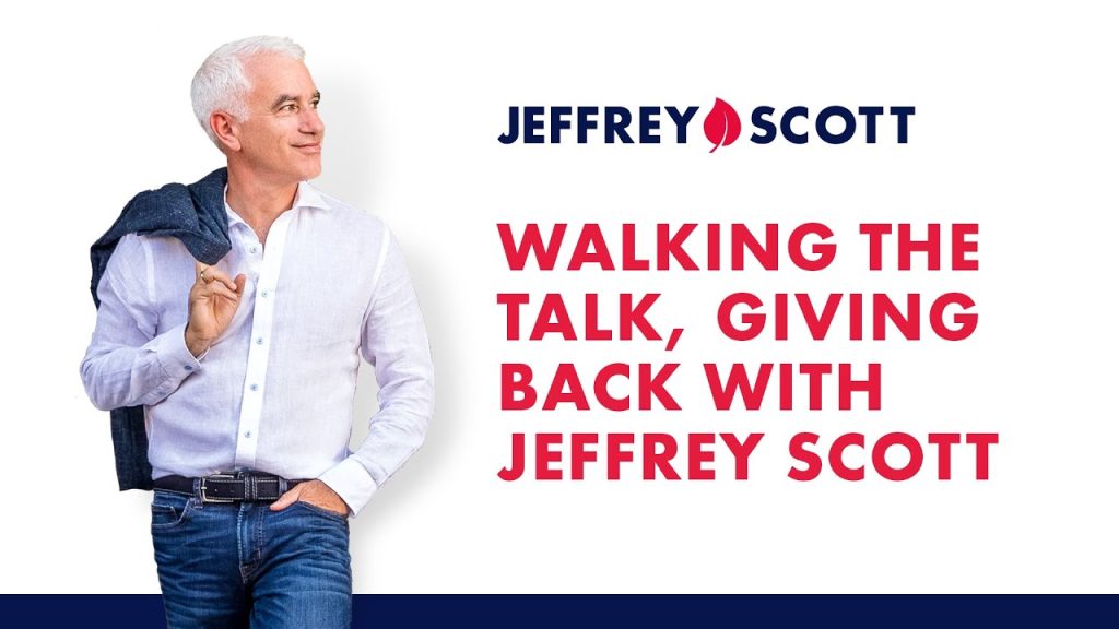 Walking the Talk, Giving Back with Jeffrey Scott