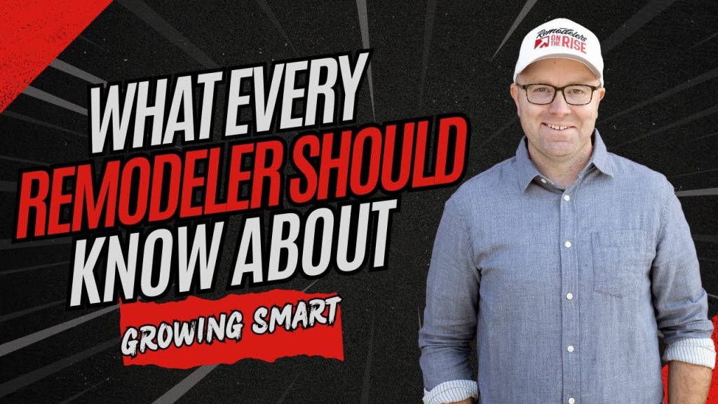 What Every Remodeler Should Know About Growing Smart