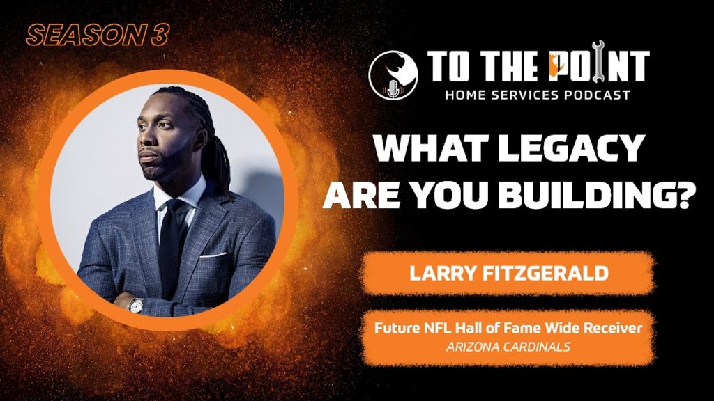 What Legacy Are You Building? | Ep. 113 w/ Larry Fitzgerald