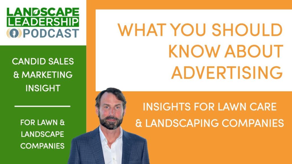 What You Should Know About Landscaping or Lawn Care Advertising [Podcast]