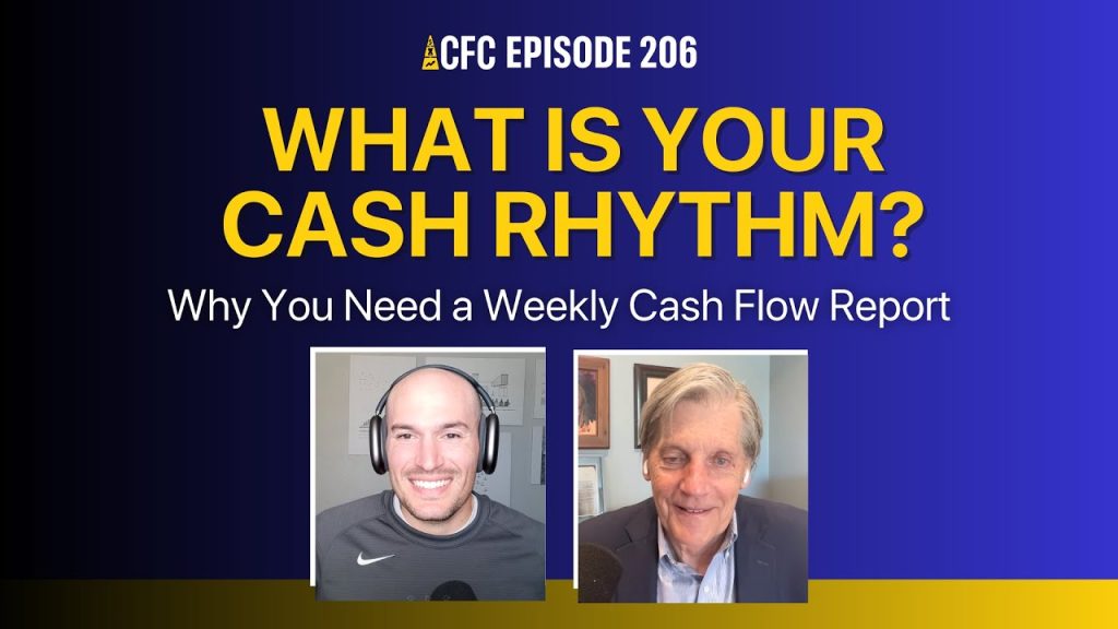 What is Your Cash Rhythm?: Why You Need a Weekly Cash Flow Report | CFC 206