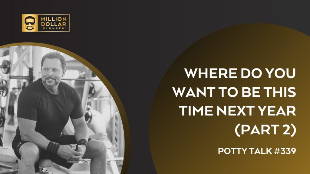 Where Do You Want to be This Time Next Year – Part 2