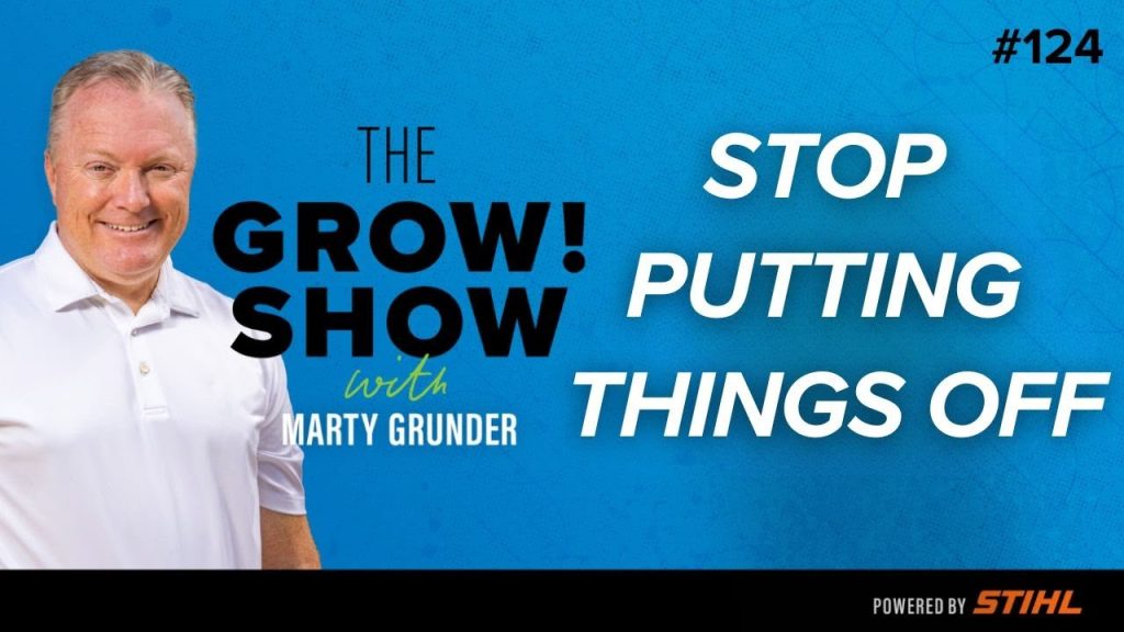 Why Procrastination is Killing Your Business + 3 Ways to Fix It Today with Marty Grunder