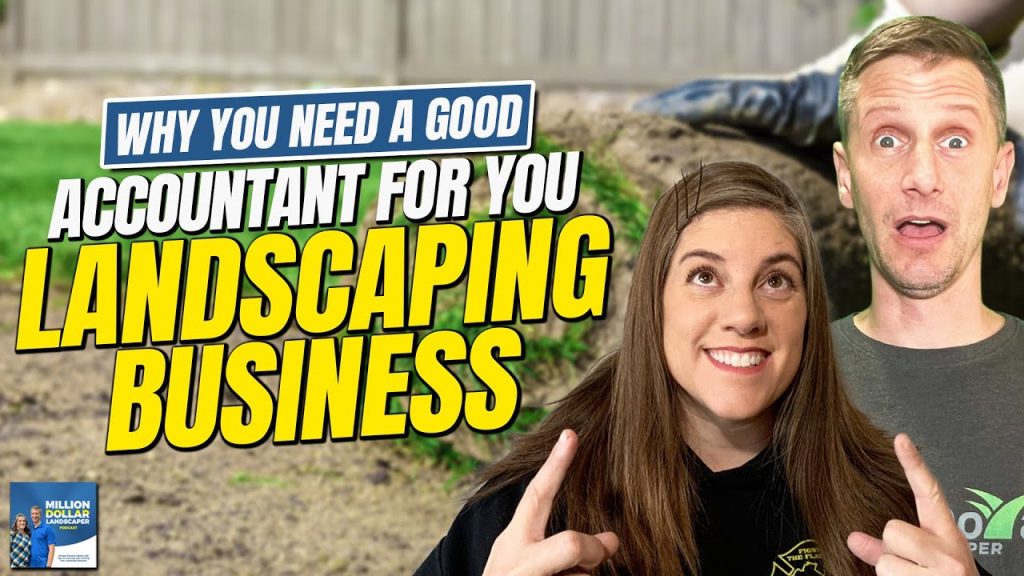 Why You Need a Good Accountant For Your Landscaping Business