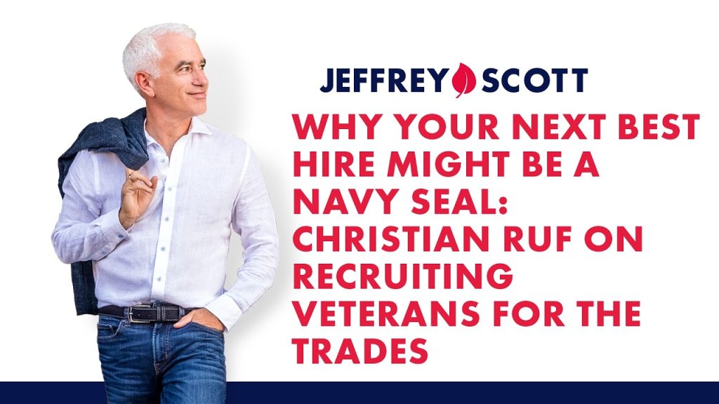 Why Your Next Best Hire Might Be a Navy SEAL: Christian Ruf on Recruiting Veterans for the Trades