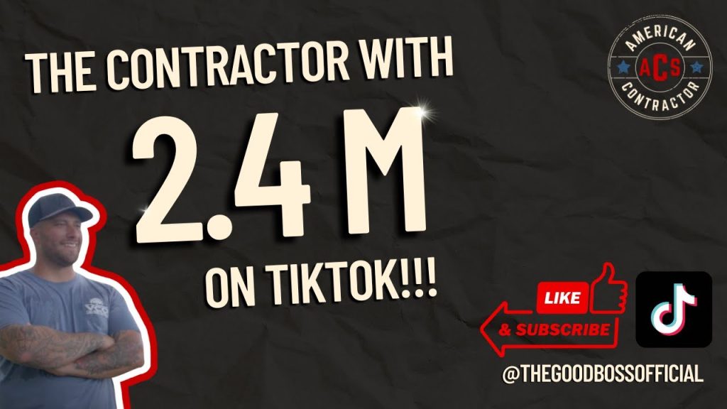 The Contractor With 890K TIK TOK Followers! The GOOD BOSS OFFICIAL!