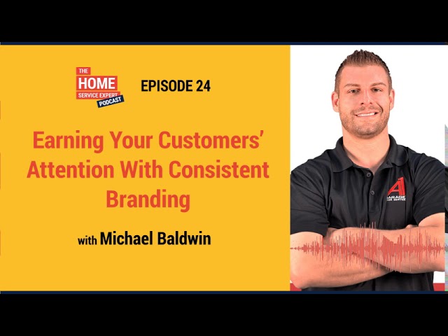 Earning Your Customers’ Attention With Consistent Branding with Michael Baldwin and Tommy Mello