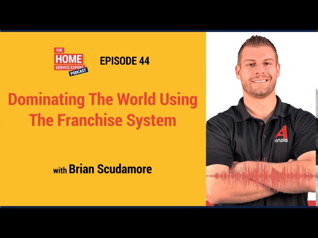 Dominating The World Using The Franchise System with Brian Scudamore and Tommy Mello