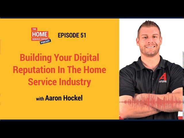 Building Your Digital Reputation In The Home Service Industry with Aaron Hockel and Tommy Mello