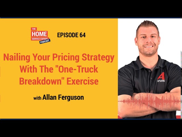 Nailing Your Pricing Strategy With The One Truck Breakdown Exercise with Allan Ferguson