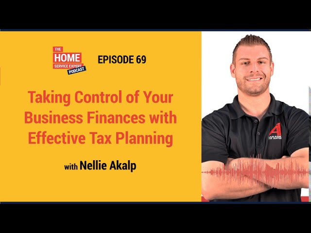 Taking Control of Your Business Finances with Effective Tax Planning with Nellie Akalp