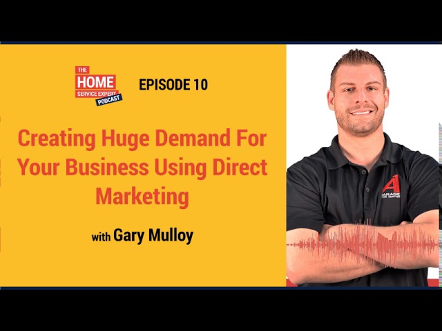 Creating Huge Demand For Your Business Using Direct Marketing with Gary Mulloy and Tommy Mello