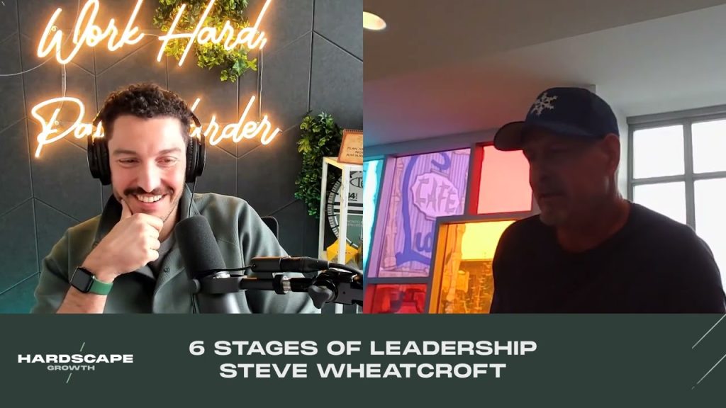 6 Stages of Leadership with Steve Wheatcroft