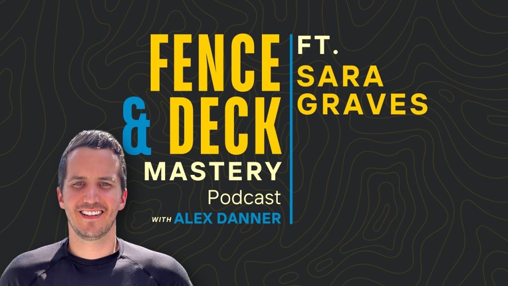 How Deck Specialist Shapes the Decking Industry with Sara Graves | F&D Mastery Podcast #84